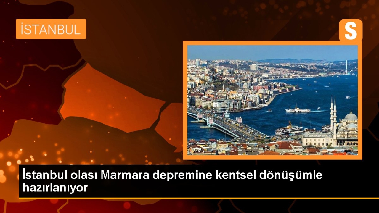 İstanbul olası Marmara depremine kentsel dönüşümle hazırlanıyor