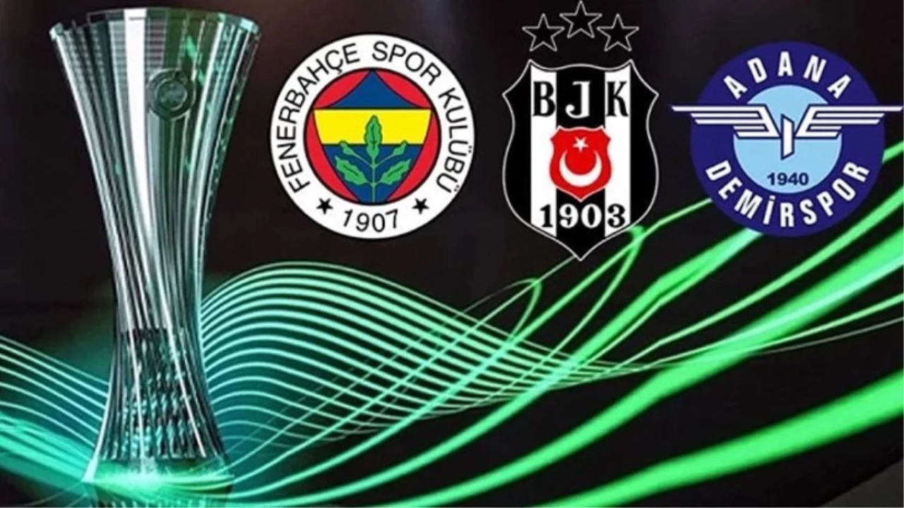 Fenerbahçe Beşiktaş ve Adana Demirspor un UEFA Avrupa Konferans Ligi