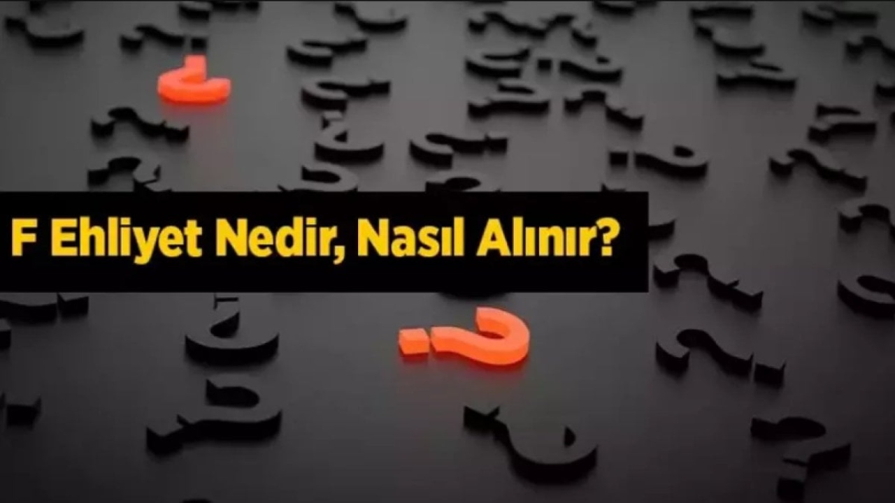 F Ehliyet Nedir? Türkiye'de Sürücü Belgesi Almanın Yolları